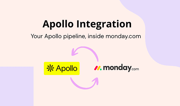 Apollo Integration - your Apollo pipeline, inside monday.com